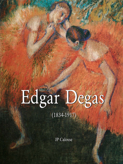Title details for Edgar Degas und Kunstwerke by Jp. A. Calosse - Available